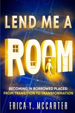 LEND ME A ROOM