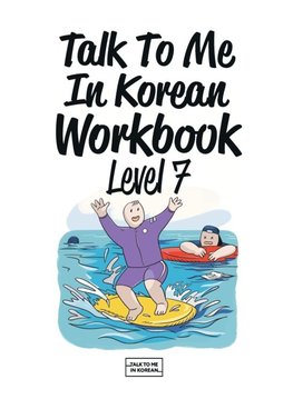 Talk To Me In Korean Workbook Level 7