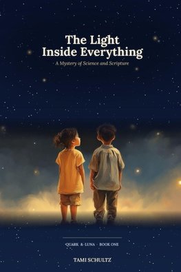 The Light Inside of Everything