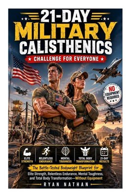 21-Day Military Calisthenics Challenge for Everyone