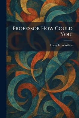Professor How Could You!
