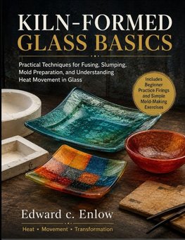 KILN-FORMED GLASS BASICS