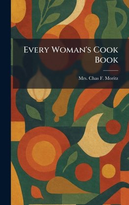 Every Woman's Cook Book