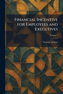 Financial Incentive for Employees and Executives