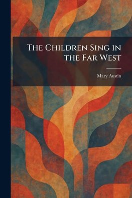 The Children Sing in the Far West