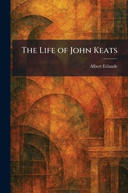 The Life of John Keats
