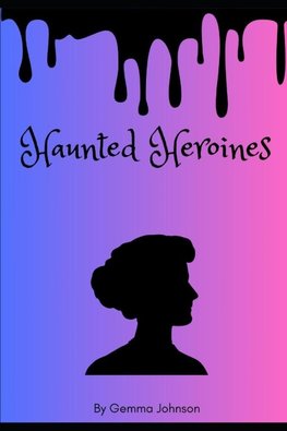 Haunted Heroines