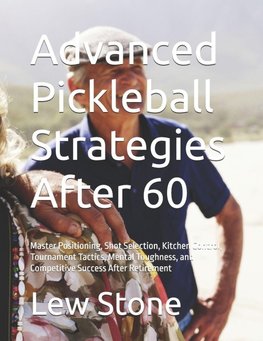 Advanced Pickleball Strategies After 60