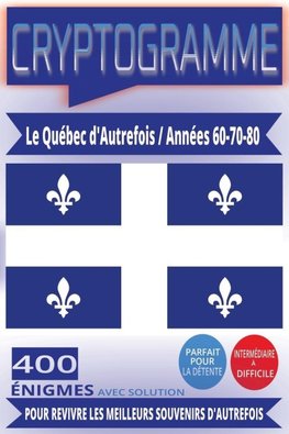 Le Québec d'Autrefois en 400 Cryptogrammes