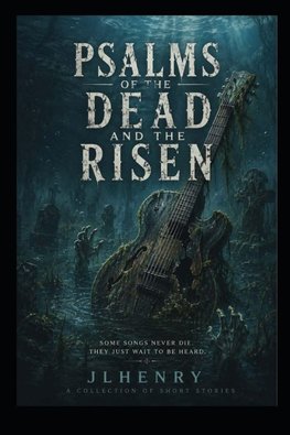 Psalms Of The Dead And The Risen