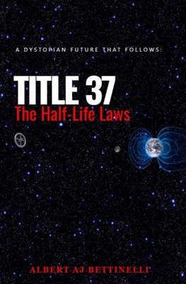 Title 37 - The Half-Life Laws