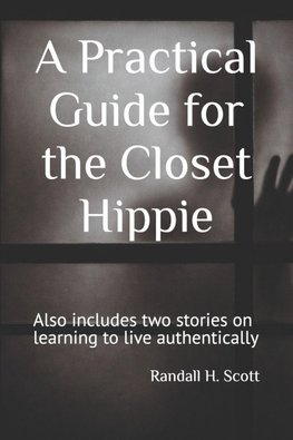 A Practical Guide for the Closet Hippie