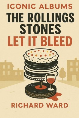 Iconic Albums - The Rolling Stones - Let it Bleed