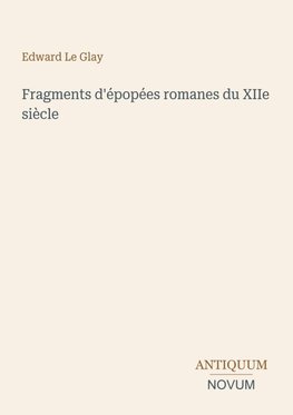 Fragments d'épopées romanes du XIIe siècle
