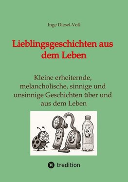 Lieblingsgeschichten aus dem Leben