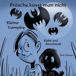 Frösche, küsst man nicht/ Klein Vampire