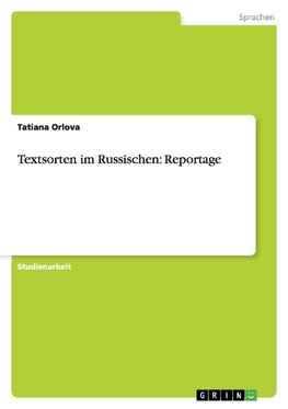 Textsorten im Russischen: Reportage
