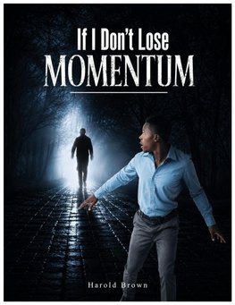 If I Don't Lose Momentum