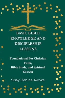 BASIC BIBLE KNOWLEDGE AND DISCIPLESHIP LESSONS