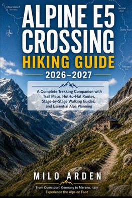 ALPINE E5 CROSSING HIKING GUIDE 2026-2027