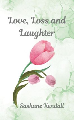 Love, Loss and Laughter