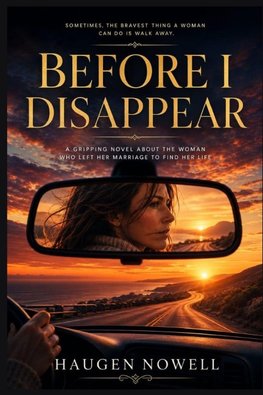 BEFORE I DISAPPEAR