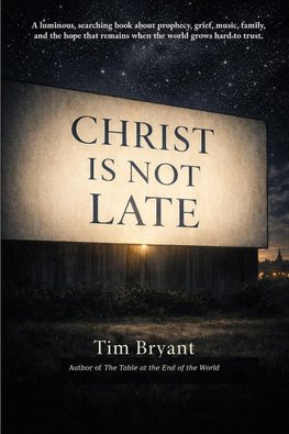 Christ Is Not Late