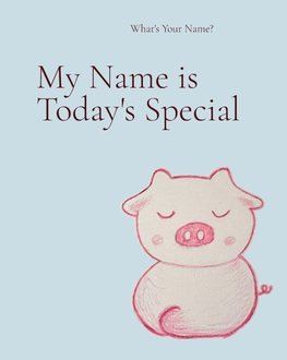 My Name Is Today's Special