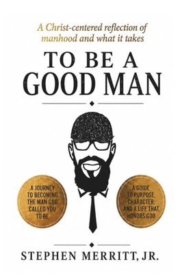 To Be A Good Man