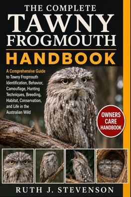 THE COMPLETE  TAWNY FROGMOUTH HANDBOOK