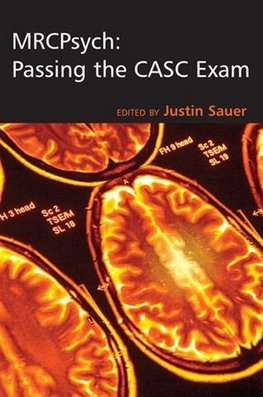 Sauer, J: MRCPsych: Passing the CASC Exam
