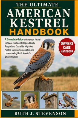 THE ULTIMATE AMERICAN KESTREL HANDBOOK