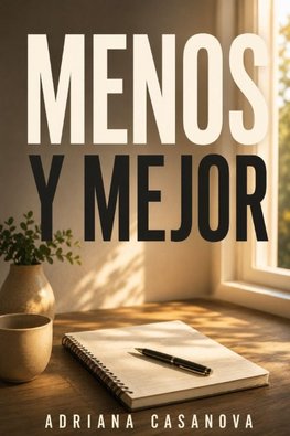 Menos y mejor