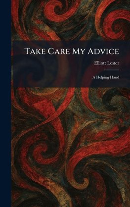 Take Care My Advice