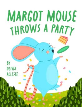 Margot Mouse Throws a Party