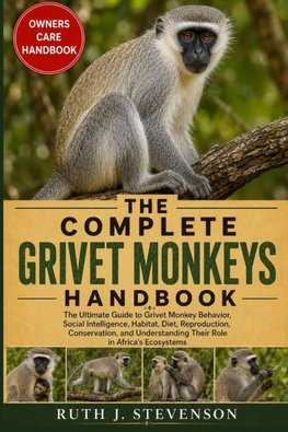 THE COMPLETE GRIVET MONKEYS HANDBOOK