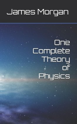 One Complete Theory of Physics