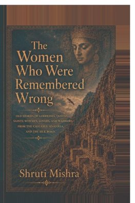 The Women Who Were Remembered Wrong