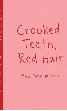 Crooked Teeth, Red Hair
