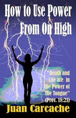 How to Use Power From On High
