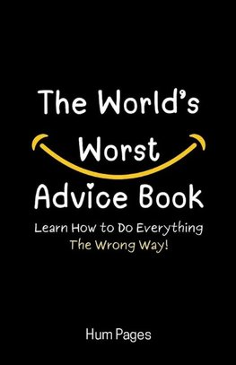 The World's Worst Advice Book