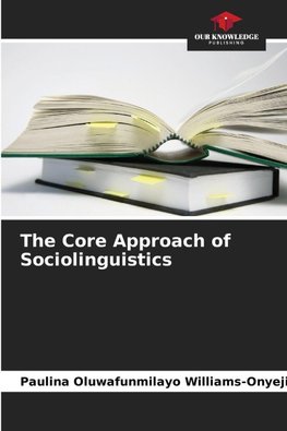 The Core Approach of Sociolinguistics
