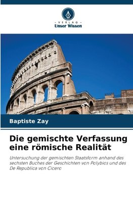 Die gemischte Verfassung eine römische Realität