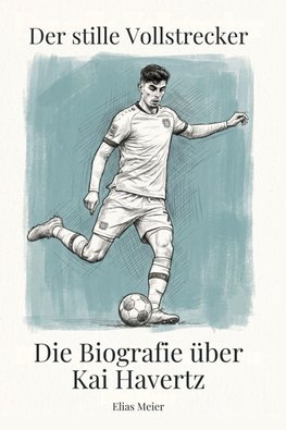 Die Biografie über Kai Havertz