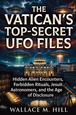 The Vatican's Top-Secret UFO Files