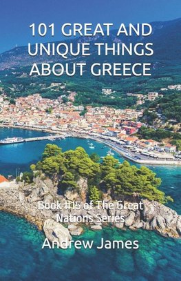 101 GREAT AND UNIQUE THINGS ABOUT GREECE