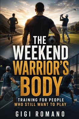 The Weekend Warrior's Body