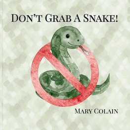 Don't Grab a Snake