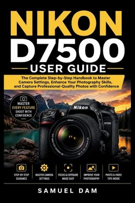 NIKON D7500 USER GUIDE