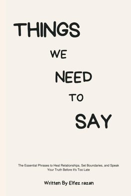 Things We Need to Say